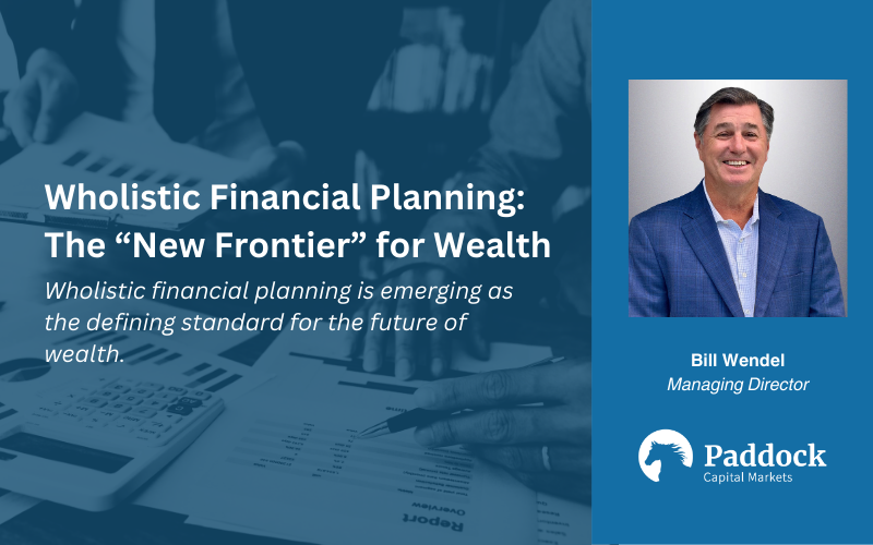 Wholistic Financial Planning: The “New” Frontier for Wealth Management